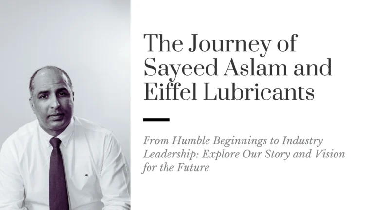 The Journey of Sayeed Aslam and Eiffel Lubricants